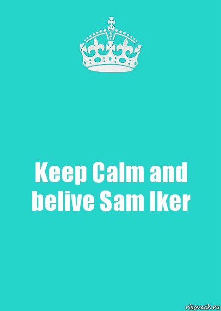 Keep Calm and belive Sam Iker, Комикс  Keep Calm 2