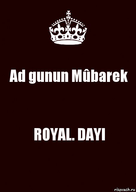 Ad gunun Mûbarek ROYAL. DAYI