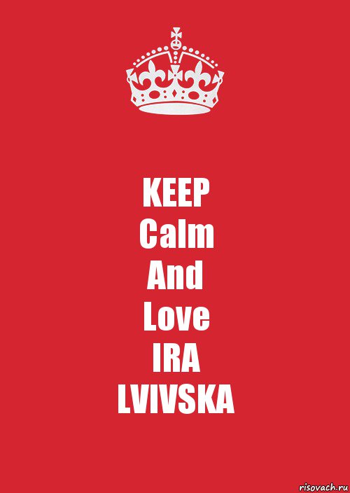 KEEP
Calm
And
Love
IRA
LVIVSKA, Комикс Keep Calm 3