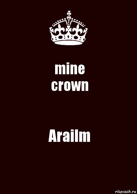 mine
crown Arailm, Комикс keep calm