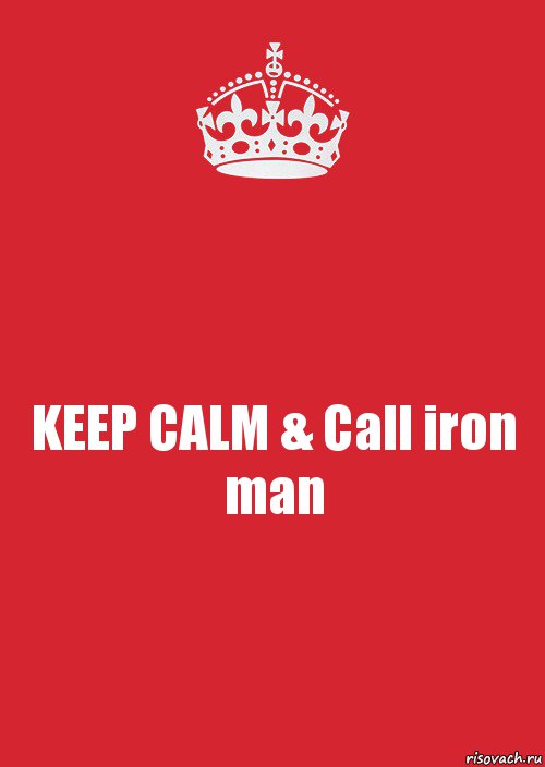 KEEP CALM & Call iron man, Комикс Keep Calm 3