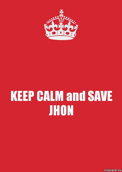 KEEP CALM and SAVE JHON, Комикс Keep Calm 3