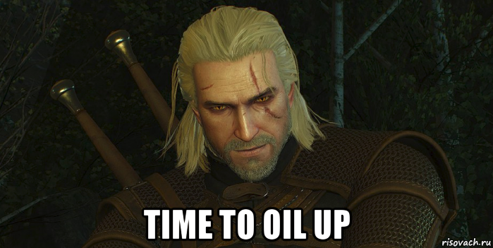  time to oil up, Мем Ведьмак