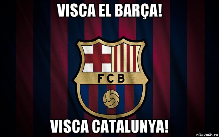 visca el barça! visca catalunya!