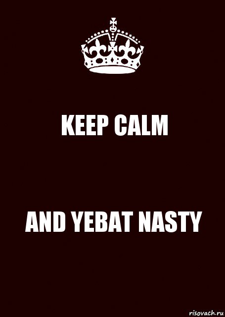 KEEP CALM AND YEBAT NASTY, Комикс keep calm