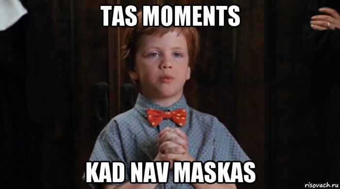 tas moments kad nav maskas, Мем  Трудный Ребенок