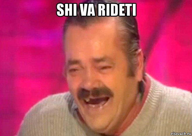 shi va rideti , Мем  Испанец