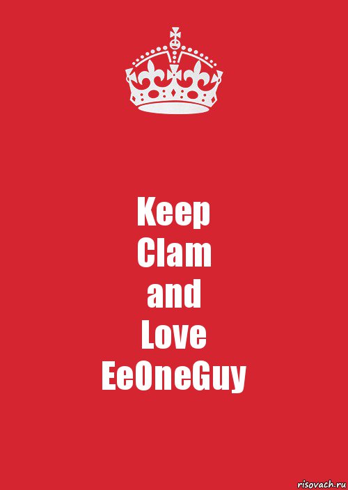 Keep
Clam
and
Love
EeOneGuy, Комикс Keep Calm 3