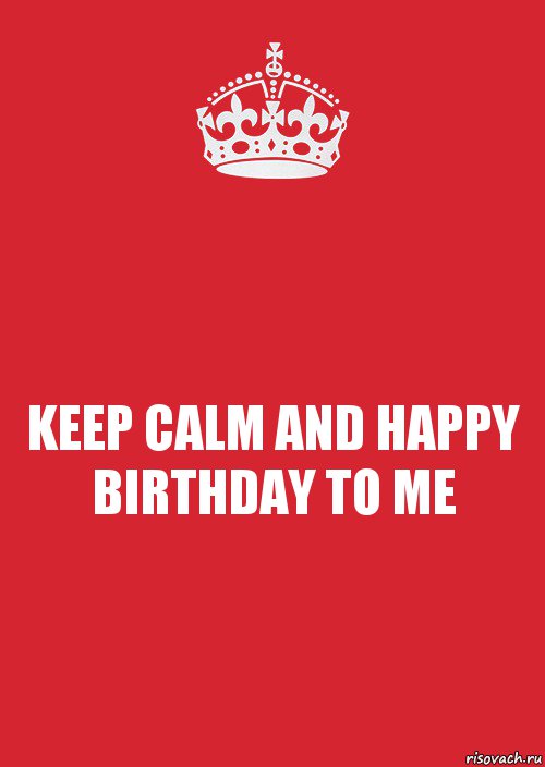 KEEP CALM AND HAPPY BIRTHDAY TO ME, Комикс Keep Calm 3