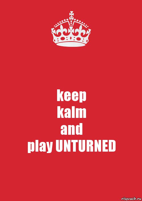 keep
kalm
and
play UNTURNED, Комикс Keep Calm 3