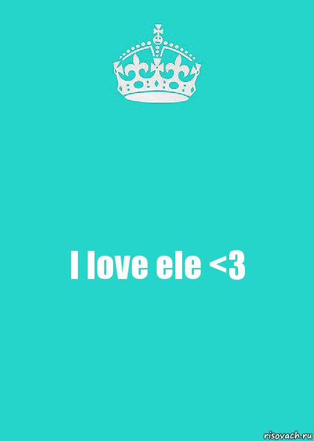 I love ele <3