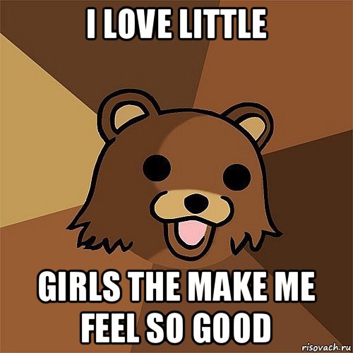 i love little girls the make me feel so good, Мем Педобир