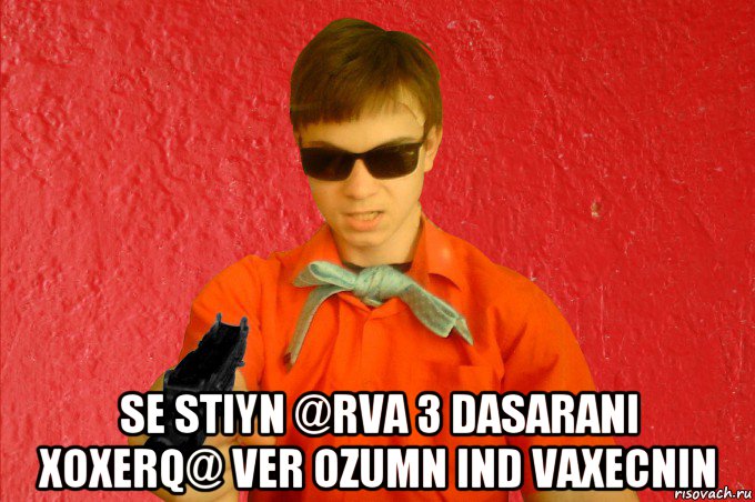  se stiyn @rva 3 dasarani xoxerq@ ver ozumn ind vaxecnin, Мем БАНДИТ