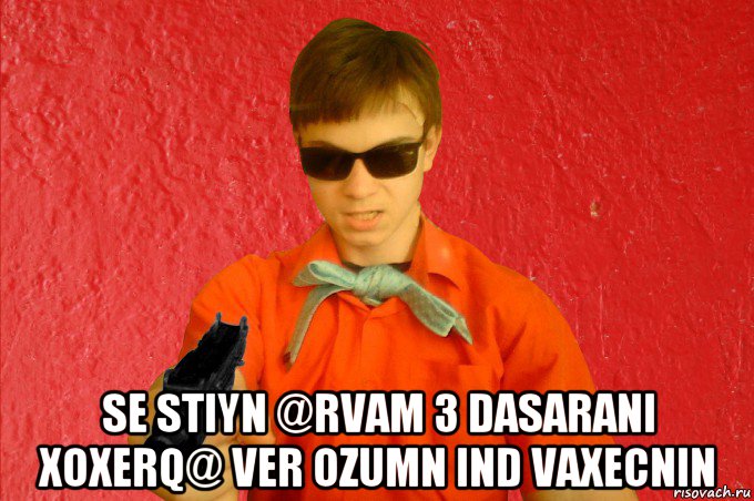  se stiyn @rvam 3 dasarani xoxerq@ ver ozumn ind vaxecnin, Мем БАНДИТ