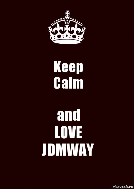 Keep
Calm and
LOVE
JDMWAY, Комикс keep calm