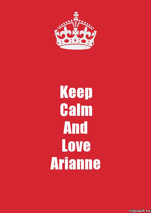 Keep
Calm
And
Love
Arianne, Комикс Keep Calm 3