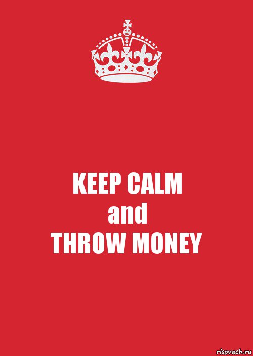 KEEP CALM
and
THROW MONEY, Комикс Keep Calm 3