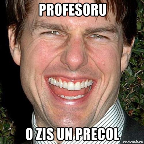 profesoru o zis un precol, Мем Том Круз