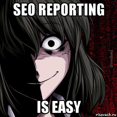 seo reporting is easy