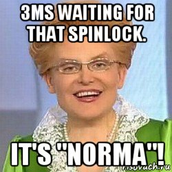 3ms waiting for that spinlock. it's "norma"!, Мем ЭТО НОРМАЛЬНО