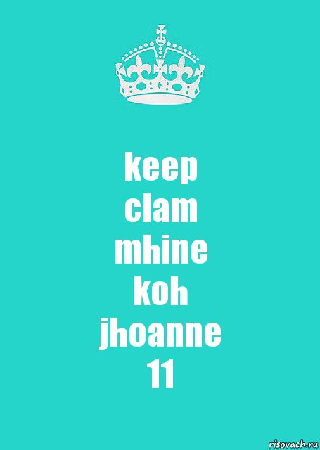 keep
clam
mhine
koh
jhoanne
11, Комикс  Keep Calm 2