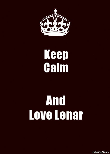 Keep
Calm And
Love Lenar