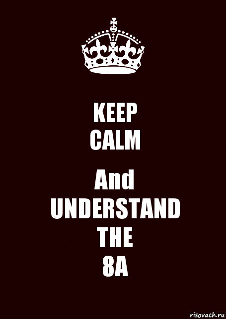 KEEP
CALM And
UNDERSTAND
THE
8A, Комикс keep calm