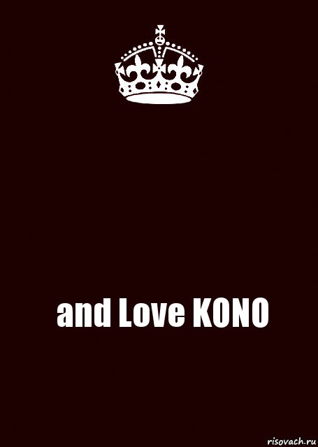  and Love KONO, Комикс keep calm