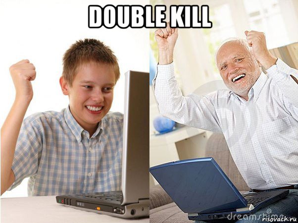 double kill , Мем   Когда с дедом