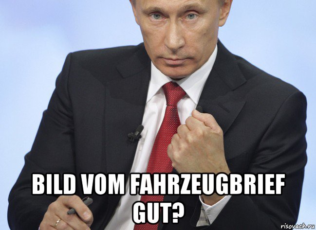  bild vom fahrzeugbrief gut?, Мем Путин показывает кулак