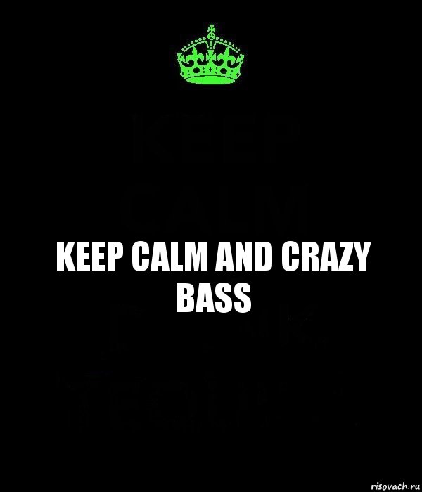 Keep calm and crazy bass, Комикс Keep Calm черный