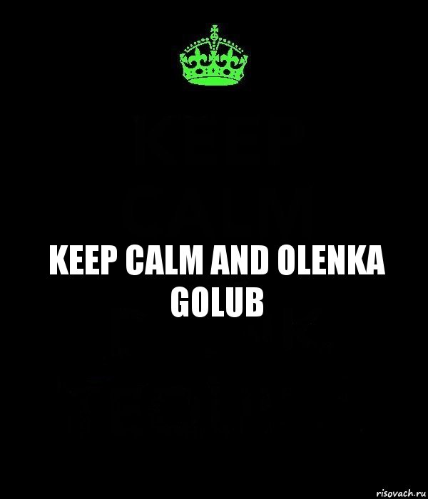 KEEP CALM AND OLENKA GOLUB, Комикс Keep Calm черный