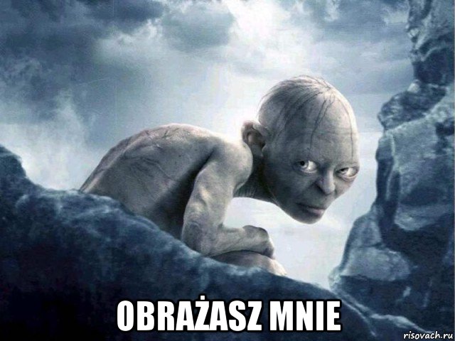  obrażasz mnie, Мем   Голлум