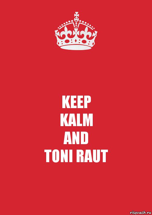 KEEP
KALM
AND
TONI RAUT, Комикс Keep Calm 3