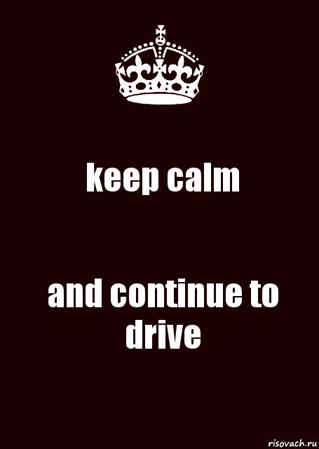 keep calm and continue to drive, Комикс keep calm