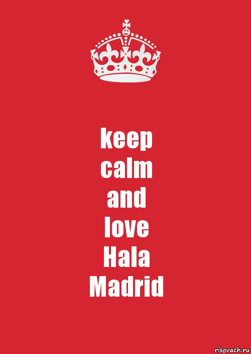 keep
calm
and
love
Hala
Madrid, Комикс Keep Calm 3