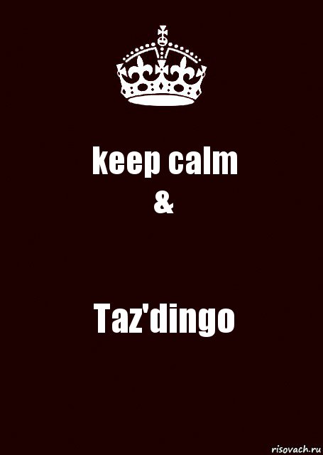 keep calm
& Taz'dingo, Комикс keep calm