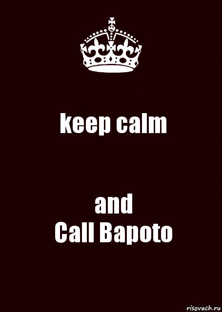 keep calm and
Call Bapoto, Комикс keep calm