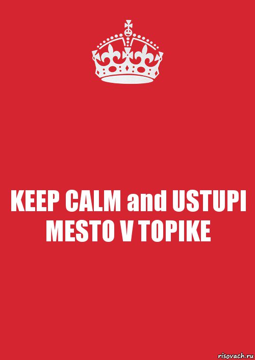 KEEP CALM and USTUPI MESTO V TOPIKE, Комикс Keep Calm 3