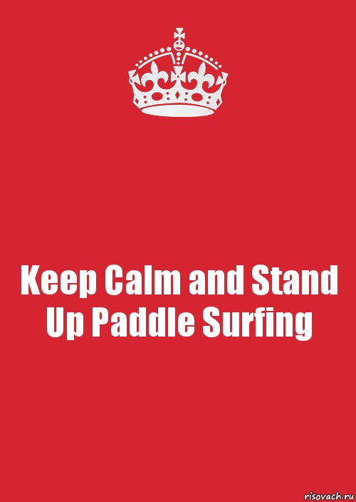 Keep Calm and Stand Up Paddle Surfing, Комикс Keep Calm 3