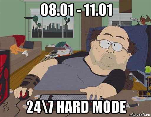 08.01 - 11.01 24\7 hard mode, Мем   Задрот south park