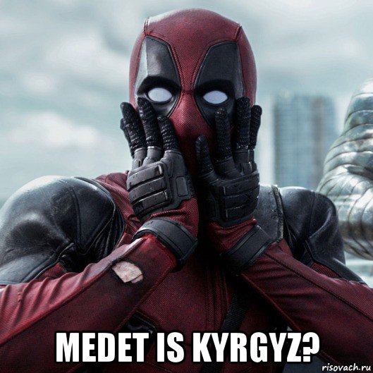  medet is kyrgyz?, Мем     Дэдпул