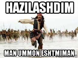 hazilashdim man ummon eshtmiman