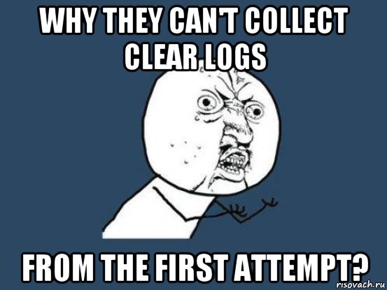 why they can't collect clear logs from the first attempt?, Мем Ну почему