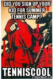 did you sign up your kid for summer tennis camp? tenniscool, Мем А ты записался добровольцем