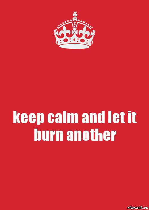 keep calm and let it burn another, Комикс Keep Calm 3