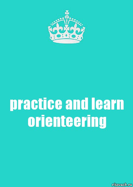 practice and learn orienteering, Комикс  Keep Calm 2