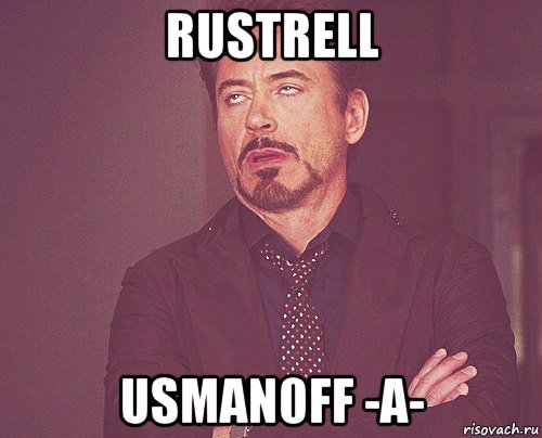 rustrell usman0ff -a-, Мем твое выражение лица