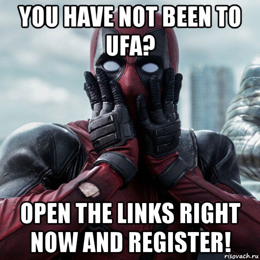 you have not been to ufa? open the links right now and register!, Мем     Дэдпул