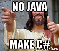 no java make c#, Мем Иисус